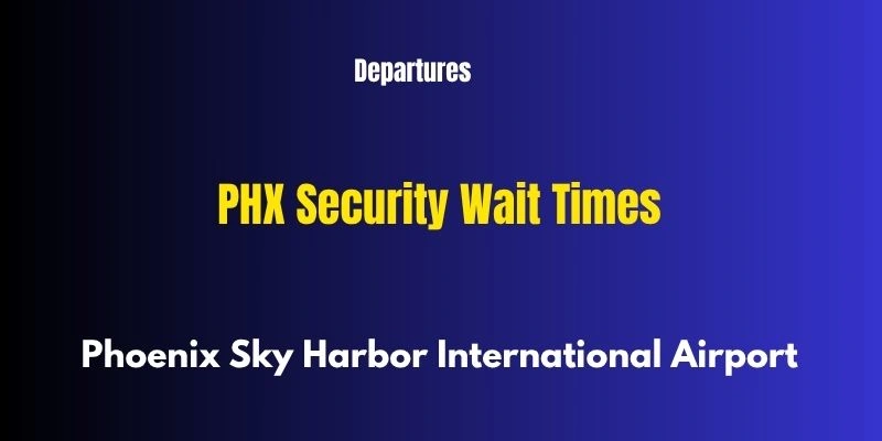 PHX Security Wait Times: TSA Lines, Terminal 3 & Current Airport Updates